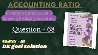 Accounting RatioQues68Inventory turnover RatioInventoryClass12Dk goel practical question [upl. by Ennovy]