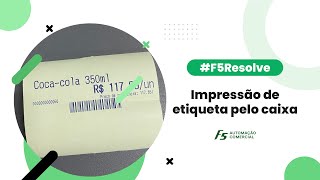 F5Resolve  Impressão de etiqueta pelo caixa [upl. by Kubiak]