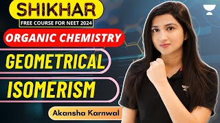 Geometrical Isomerism  Organic Chemistry  NEET 2024  Akansha Karnwal [upl. by Cost]