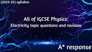 All of IGCSE Physics Electricity topic question and revision 20232025 syllabus [upl. by Dnalevelc]