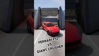 FERRARI F12 VS GIANT CRUSHER IN BEAMNG DRIVE viralvideo shorts [upl. by Threlkeld]