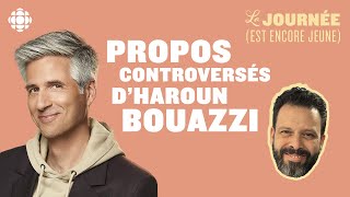 Propos controversés d’Haroun Bouazzi  le résumé d’Olivier Niquet  La journée est encore jeune [upl. by Aicilec]