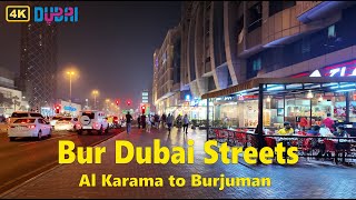 Bur Dubai Streets  Al Karama to Burjuman  06 November 2024 [upl. by Nonahs539]