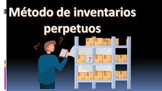 Método de inventarios perpetuos Teoría y práctica [upl. by Anaerol932]