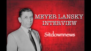 MEYER LANSKY  INTERVIEW [upl. by Rafaello]