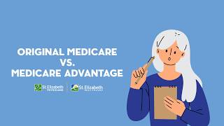 Original Medicare vs Medicare Advantage  St Elizabeth Healthcare [upl. by Alul]