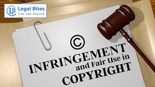 Infringement and Fair Use in Copyright  Explained  IPR  Legal Bites Academy [upl. by Elleivap]