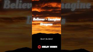 Imagine Dragons  Believer  Reverb  Bass Bosted  Ι 4K Lyrics Video Ι Edited By ShelbySounds [upl. by Stinky]