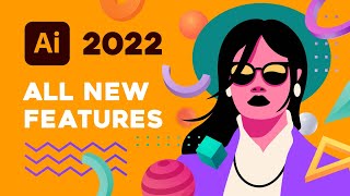 Illustrator 2022  ALL NEW FEATURES [upl. by Mcroberts]