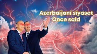 Azerbaijani Siyaset Once Said [upl. by Leahcym719]