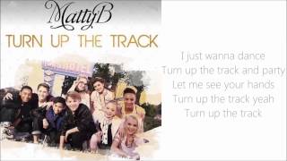 MattyB  Turn Up The Track Lyrics [upl. by Anirtek207]