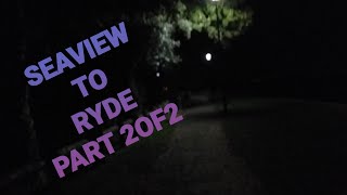 RA1871 Seview to Ryde POV night walk Part 2 of 2 [upl. by Jahdal849]