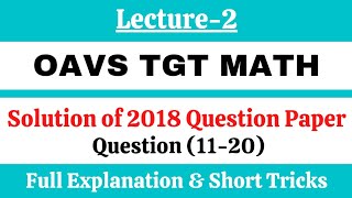 OAVS TGT MATH Solution of 2018 Question Paper Full Explanation and Short Tricks Maths Issue [upl. by Pam]