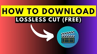 How to Download Lossless Cut for Free [upl. by Eesyak]