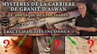 Mystères de la carrière dAswan Lobélisque de 1200 tonnes [upl. by Gemperle]