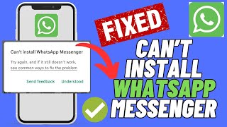 How To Fix quotCant Install WhatsApp Messengerquot Error On AndroidSamsung  2024 Fixes [upl. by Rhoda366]