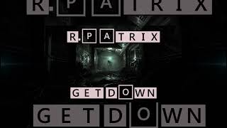 RPatrix  GET DOWN [upl. by Inavihs]