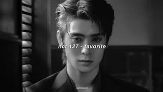 nct 127  favorite slowed  reverb [upl. by Ecinhoj355]