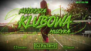 😈🔥💚NAJLEPSZA MUZYKA KLUBOWA 💚🔥😈POMPA DO AUTA 💛🔥💚VOL5 🔥🎶MAJ 2023🔥🎶 DjPatrys 💚 [upl. by Champagne]