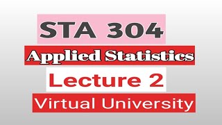 STA304 Lecture 02 Applied Statistics Virtual university [upl. by Onitsuaf]