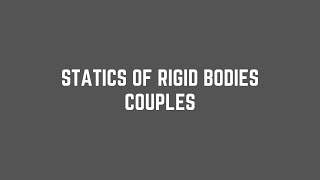 Statics of Rigid Bodies Couples [upl. by Anelaj]