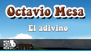 El Adivino Octavio Mesa  Audio [upl. by Smalley]