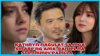 🔺ROMMEL PADILLA NAPASUGOD KINA KATHRYN BERNARDO❗️PINAKIUSPAN AT NAGMAKAWA PARA KAY DANIEL [upl. by Hctub]