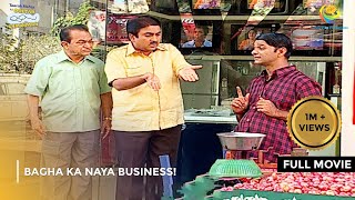 Bagha ka Naya Business  FULL MOVIE  Taarak Mehta Ka Ooltah Chashmah Ep 525 to 528 [upl. by Garrard]