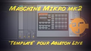 Maschine Mikro mk2 Template pour Ableton Live [upl. by Anilef636]