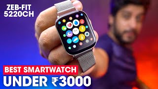 BEST SMARTWATCH UNDER ₹ 3000 ⚡️ Zebronics ZEB FIT 5220CH Review LIMITED EDITION AmanDhingra [upl. by Melquist]