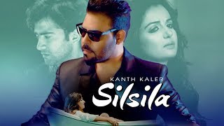 Silsila Kanth Kaler Full Song  Jassi Bros  Kamal Kaler  New Punjabi Songs 2018 [upl. by Threlkeld335]