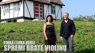 Finka i Luka Bijeli  Spremi Brate Violinu Official Music Video 2018 [upl. by Redwine534]