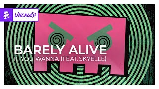 BARELY ALIVE  if you wanna feat Skyelle [upl. by Aiduan316]