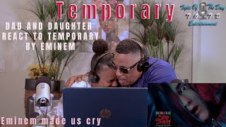 DAD AND DAUGHTER REACT Eminem Temporary ft Skyler Grey TOTD REACTS [upl. by Eibrab282]