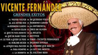 VICENTE FERNANDEZ MEJORES CANCIONES  VICENTE FERNANDEZ 40 GRANDES ÉXITOS MIX [upl. by Falconer297]