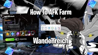 How To AFK Farm Wandereich Raid In Anime Last Stand [upl. by Onileva]