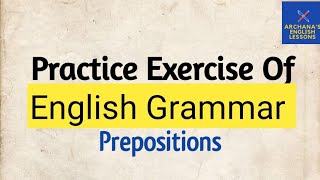 Practice Exercise Of English Grammar Prepositions [upl. by Siddon361]