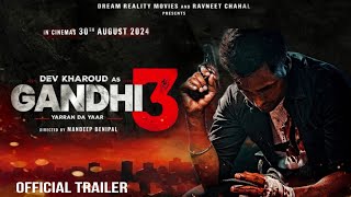 Gandhi 3 Yaaran Da Yaar  Official Trailer  Dev kharoud Aditi Arya Mandeep Benipal Punjabi Movie [upl. by Yenor]