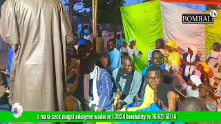 s mara seck magal ndiayene wadia le 1 2024 bombality tv 76 673 60 14 [upl. by Eirrab]