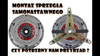 Montaż sprzęgła samonastawnego SAC  Czy potrzebny nam jakikolwiek przyrząd [upl. by Notselrahc735]