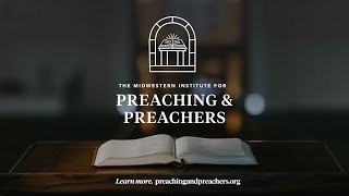 Introducing the Midwestern Institute for Preaching and Preachers [upl. by Anos]