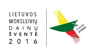 quotLIETUVAquot  2016 m Moksleivių dainų šventė quotTu Mums Vienaquot [upl. by Carin308]