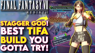 Stagger GOD BEST TIFA Build In Final Fantasy VII Rebirth  Final Fantasy 7 Rebirth Tifa Build Guide [upl. by Areem]