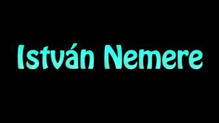 Learn How To Pronounce Istvan Nemere [upl. by Ahsenet]