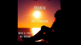 Broken Official Music Video  April Remolador [upl. by Asital]