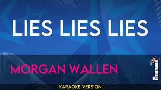 Lies Lies Lies  Morgan Wallen KARAOKE [upl. by Lalla]