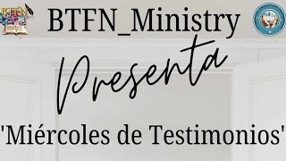 BTFNMINISTRY Miércoles de TestimonioSeason 3 Episode 16 [upl. by Anniroc]