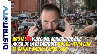 BRUTAL🔴VIDEO DEL AGRICULTOR QUE AVISÓ DE LA CATÁSTROFE QUE SE VENÍA CON LA DANA Y NADIE LE HIZO CASO [upl. by Ailefo]