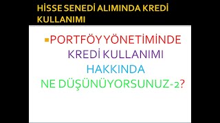 HİSSE SENEDİ YATIRIMINDA EKSTRA KREDİ KULLANIMI 2 [upl. by Aiselad]