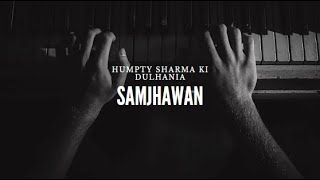 Samjhawan Lyrics English  Humpty Sharma Ki Dulhania [upl. by Nananne]